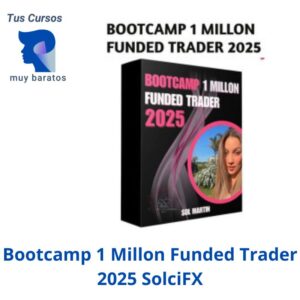 Bootcamp 1 Millon Funded Trader 2025 SolciFX