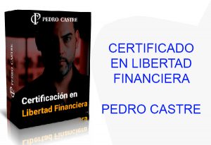 Certificación en Libertad Financiera Pedro Castre