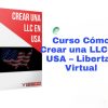 Cómo Crear una LLC en USA Libertad Virtual