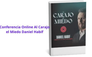 Conferencia Online Al Carajo el Miedo Daniel Habif