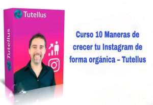 Curso 10 Maneras de crecer tu Instagram de forma orgánica Tutellus