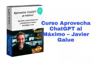 Curso Aprovecha ChatGPT al Máximo Javier Galue