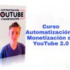 Curso Automatización y Monetización de YouTube 2.0