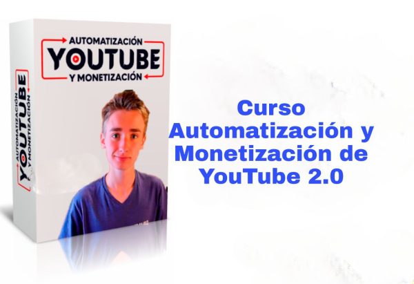 Curso Automatización y Monetización de YouTube 2.0