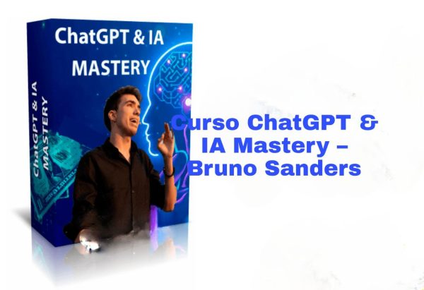 Curso ChatGPT & IA Mastery Bruno Sanders