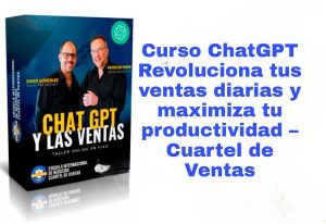 Curso ChatGPT Revoluciona tus ventas diarias y maximiza tu productividad Cuartel de Ventas