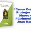Curso Como Proteger tu Dinero y Patrimonio Juan Haro