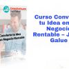 Curso Convierte tu Idea en un Negocio Rentable Javier Galue