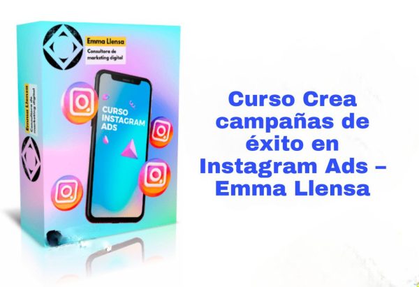 Curso Crea campañas de éxito en Instagram Ads Emma Llensa