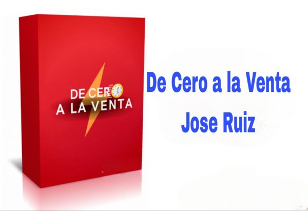 Curso De Cero a la Venta Jose Ruiz