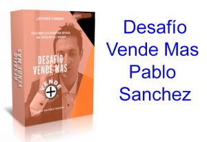 Curso Desafío Vende Mas Pablo Sanchez