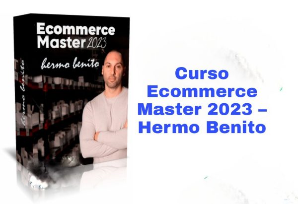 Curso Ecommerce Master 2023 Hermo Benito