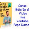 Curso Edición de Video mas Youtube Pepe Romera