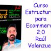 Curso Estructuras para Ecommerce 2.0 Raúl Valenzuela