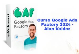 Curso Google Ads Factory 2024 Alan Valdez