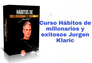 Curso Hábitos de millonarios y exitosos Jurgen Klaric
