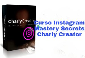 Curso Instagram Mastery Secrets Charly Creator