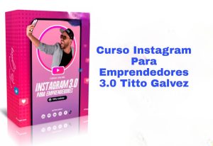 Curso Instagram Para Emprendedores 3.0 Titto Galvez