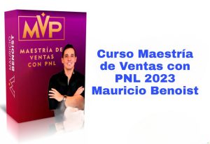 Curso Maestría de Ventas con PNL 2023 Mauricio Benoist