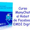 Curso ManyChat el Robot de Facebook EMDI Digital