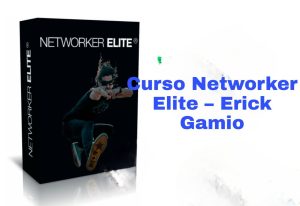 Curso Networker Elite Erick Gamio