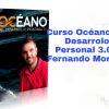 Curso Océano del Desarrolo Personal 3.0 Fernando Moreno