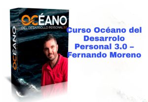 Curso Océano del Desarrolo Personal 3.0 Fernando Moreno