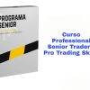 Curso Professional Senior Trader Pro Trading Skills