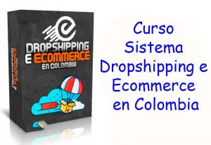 Curso Sistema Dropshipping e Ecommerce en Colombia