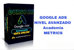 Curso de Google Ads Nivel Avanzado Academia METRICS