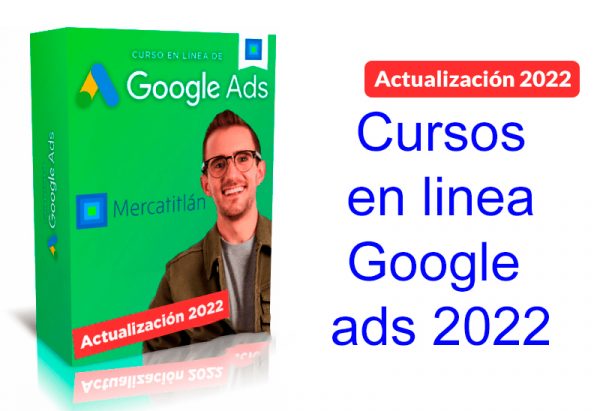 Curso en línea de Google Ads Actualización 2022