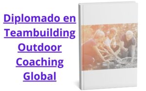 Diplomado en Teambuilding Outdoor Coaching Global