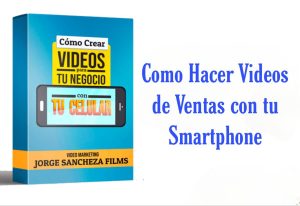 Curso Como Hacer Videos de Ventas con tu Smartphone