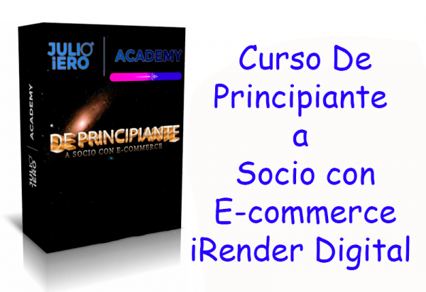 El Curso De Principiante a Socio con E-commerce iRender Digital
