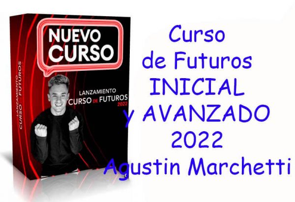 El Curso de Futuros INICIAL y AVANZADO 2022 Agustin Marchetti