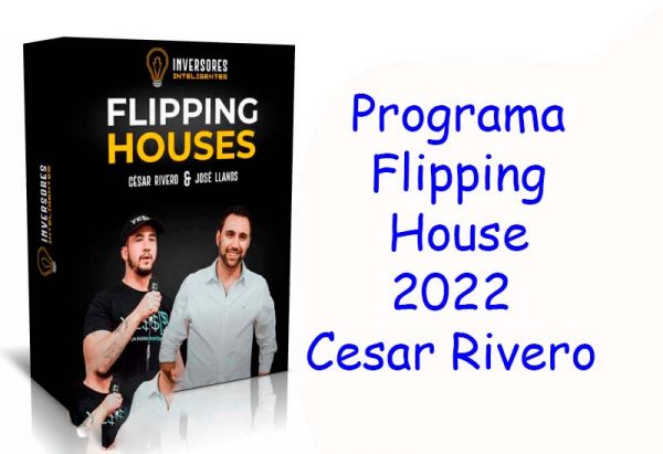 El curso Programa Flipping House 2022 Cesar Rivero