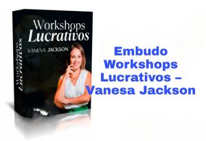 Embudo Workshops Lucrativos Vanesa Jackson