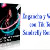 Engancha y vende con Tiktok Sandrelly Romero