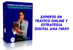 Experto en Tráfico Online y Estrategia Digital Ana Ivars