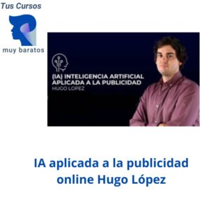 IA aplicada a la publicidad online Hugo López