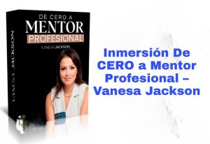 Inmersión De CERO a Mentor Profesional Vanesa Jackson