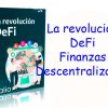 La revolución DeFi Finanzas Descentralizadas