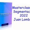 Masterclass de Segmentación 2022 Juan Lombana