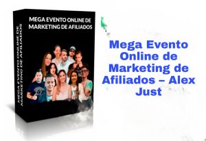 Mega Evento Online de Marketing de Afiliados Alex Just
