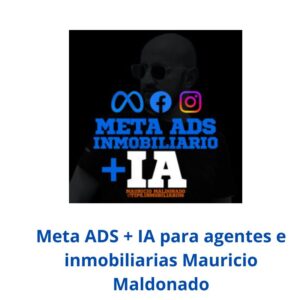 Meta ADS + IA para agentes e inmobiliarias Mauricio Maldonado