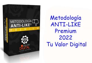 Metodología ANTI-LIKE Premium 2022 Tu Valor Digital