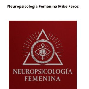 Neuropsicología Femenina Mike Feroz