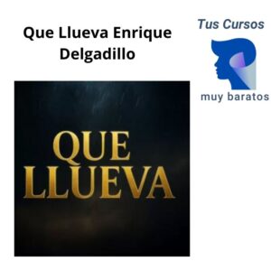 Que Llueva Enrique Delgadillo