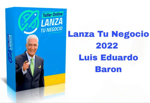 Reto Lanza Tu Negocio 2022 Luis Eduardo Baron