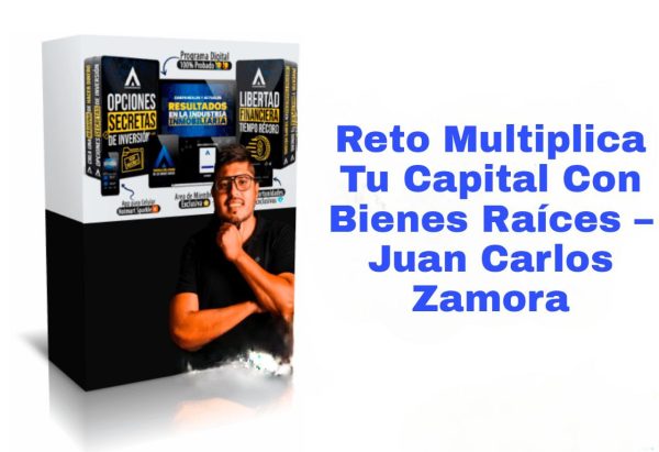 Reto Multiplica Tu Capital Con Bienes Raíces Juan Carlos Zamora